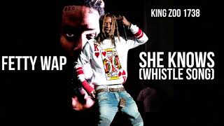 Fetty Wap - She Knows [UPDATED SNIPPET]