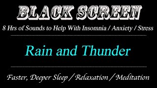 Rain for Sleep.  Thunder and Rain Sounds.  Helps Anxiety, Stress, Insomnia.