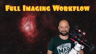 My Full Astrophotography Workflow in 2023