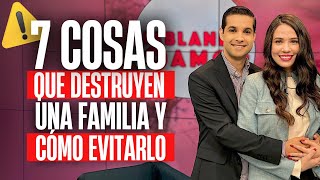 ‼️ ¡7 Cosas que Destruyen a una Relación!