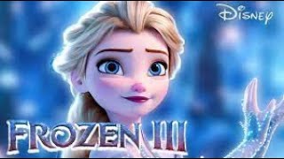 Frozen 3 new trailer 2024 || Idina menzel , Kristen bell || FANMADE