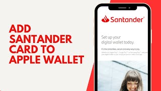 How To Add Santander Card To Apple Wallet 2024 FULL GUIDE