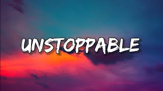 Sia - Unstoppable (Lyrics)