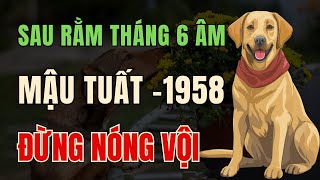 Tử vi tuổi Mậu Tuất Sinh năm 1958, Sau rằm tháng 6 Âm lịch. Đừng nóng vội