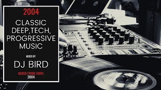 Dj Bird  - Classic Deep, Tech ,Progressive House  07.31.2004