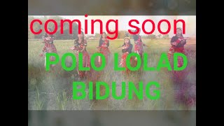 POLO LOLAD BIDUNG।।Tarulata kutum।।MISING COVER VEDIO