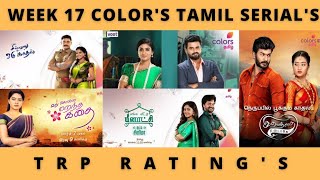 WEEK 17 COLOR'S TAMIL SERIAL'S TRP RATING'S (URBAN+RURAL)🔥 | VIDEO'S WORLD | TAMIL | 2022