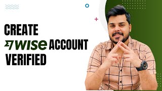 How to Create Fully Verified Wise Account in Pakistan | Step-by-Step | Hindi Urdu