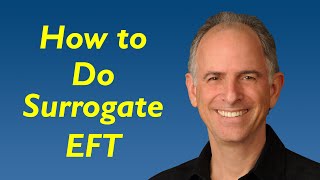 How to Do Surrogate EFT - Tapping on Yourself to Help Someone Else -- EFT-Alive.com