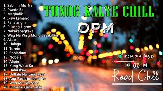 Best OPM Tunog Kalye - Nostalgia Road Chill Playlist - Cueshé, Rivermaya, 6CycleMind, Hale,Callalily