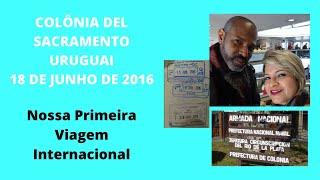 Nossa Primeira Viagem Internacional - Colônia del Sacramento - Uruguai - Parte I