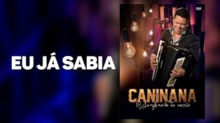 CANINANA - Eu já Sabia