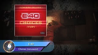 E-40 – Choices (Instrumental)