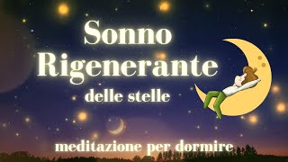 Sonno Rigenerante delle Stelle - Meditazione Guidata per Dormire