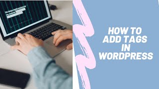 How to Add Tags In Wordpress Website!! How to Add tags in Wordpress Post !!Adding Tags In Wordpress!