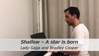 Shallow - A star is born - Lady Gaga and Bradley Cooper - Piano Cover