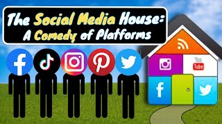 The Social Media House: A Comedy of Platforms