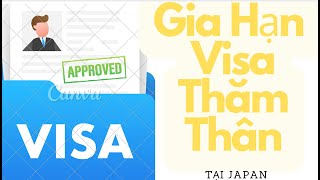 Gia Hạn Visa Thăm Thân Tại Nhật 90 Ngày Đơn Giản