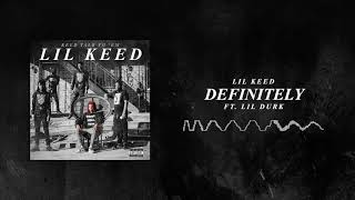 Lil Keed - Definitely (ft. Lil Durk) [Official Audio]