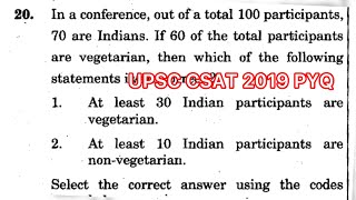 CSAT 2019 Solved Paper | In a conference, out of a total 100 participants, 70 are Indians. If 60 of…