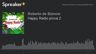 Happy Radio prova 2 (creato con Spreaker)