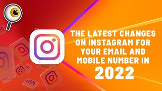 The latest changes on Instagram for your email and mobile number in 2022!