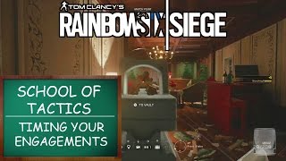 Rainbow Six Siege: SCHOOL of TACTICS (How to TIME your ENGAGEMENTS)