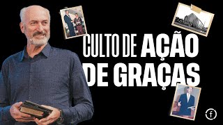 CULTO DE AÇÃO DE GRAÇAS - PR GILBERTO SILVA - 35 ANOS DE PASTORADO