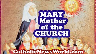 MARY MOTHER of the CHURCH Explained with History 🙏 Memorial and Special Prayer!