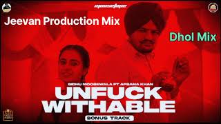 UNFUCKWITHABLE Dhol Mix Sidhu Moosewala Remix By Jeevan Production Remix Song Punjabi