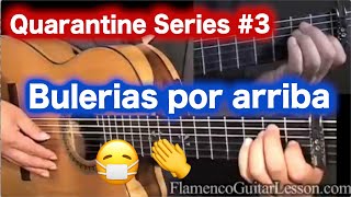 Quaraintine series #3 Bulerias por arriba Traditional Falseta Flamenco Guitar Lesson Old SD