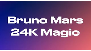 Bruno Mars - 24K Magic (Lyrics)