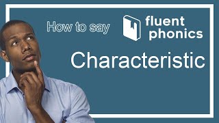 How to pronounce the word Characteristic | With definition & example sentence