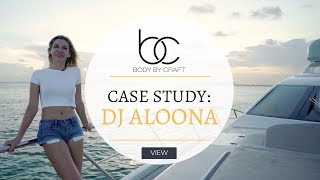 DJ Aloona Case Study | Body By Craft Miami