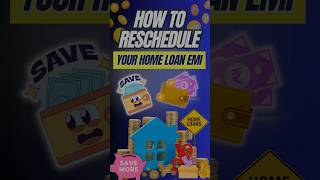 How to reschedule your home loan emi | Home Loan EMI