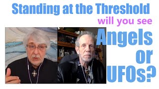 Do you see angels or UFOs at the spiritual threshold?