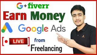 Google Ads Job Live on Freelancing | How to Earn Money Online | Google Adwords Job Tutorial Fiverr