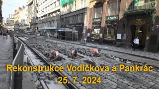 Průběh rekonstrukce Vodičkova - Václavské nám. a stavba na Pankrác, 25. 7. 2024