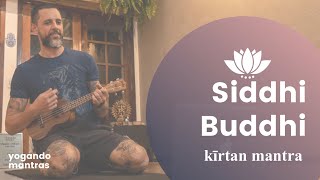 Siddhi Buddhi mantra (kirtan)