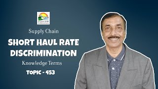 SHORT HAUL RATE DISCRIMINATION  | Knowledge Terms | Supply Chain  || TOPIC   453