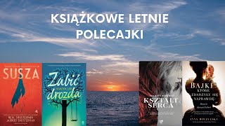 Książkowe Letnie Polecajki | Krótko o Książkach