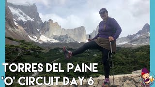 Day 6- Torres Del Paine O Circuit | Rocking up to Beautiful Británico Lookout & Rainy Frances Camp