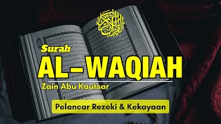 KEAJAIBAN SURAH AL WAQIAH ZAIN ABU KAUTSAR MERDU BIKIN NANGIS | DOA PELANCAR REZEKI DAN KEKAYAAN