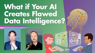 What if Your AI Creates Flawed Data Intelligence?