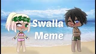 Swalla Meme ||Gacha Life||