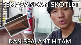 PART 3 PEMASANGAN SKOTLET HITAM DAN SEALANT HITAM