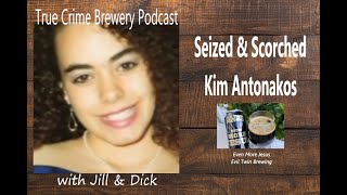 Seized & Scorched: Kim Antonakos