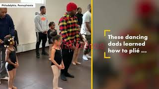 Father-daughter ballet class teaches dads how to dance