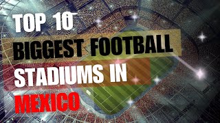 Top 10 Biggest Football Stadiums in Mexico in 2024 #shorts