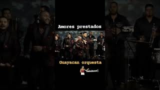 Amores prestados ya disponible en nuestro canal 🔥🔥 Guayacan Orquesta